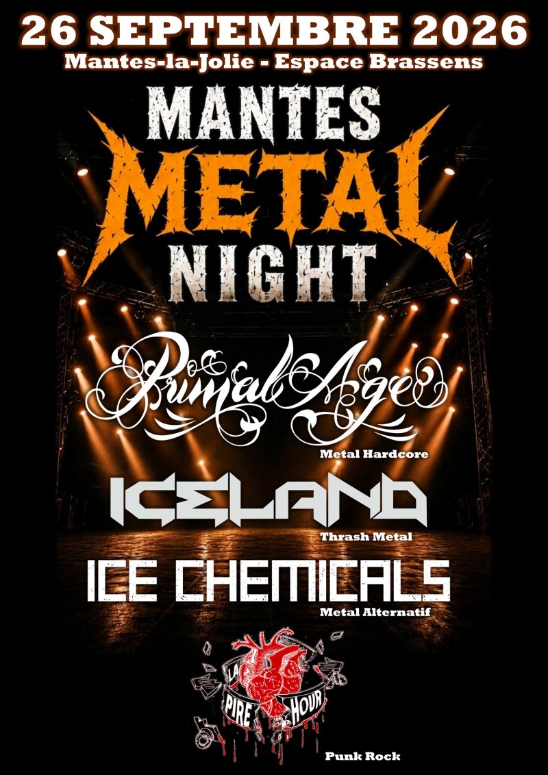 Mantes Metal Night - Primal Age + Iceland + Ice Chemicals + La Pire Hour
