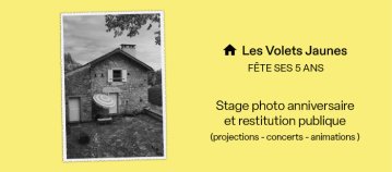 Stage et restitution photographique anniversaire des 5 ans des Volets Jaunes