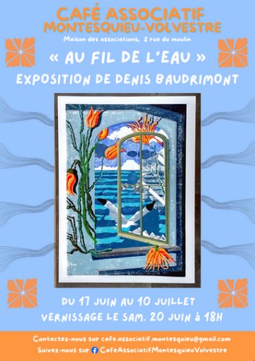 "AU FIL DE L'EAU" EXPOSITION DE DENIS BAUDRIMONT
