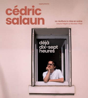 CÉDRIC SALAUN "Déjà dix-sept heures"