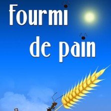Fourmi de Pain - Le Théâtre de Jeanne, Nantes