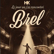 HK - Le Jour où j'ai Recontré Brel