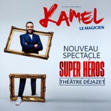 Kamel le Magicien - Super Héros, Nouveau Spectacle - Théâtre Dejazet, Paris