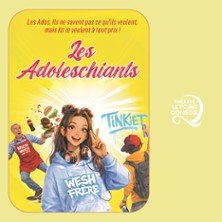 Les Adoleschiants - Théâtre Le Point Comédie, Montpellier