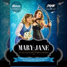 Mary - Jane - Les sphères ennemies -  Le Montorgueil - Scène des Halles, Paris