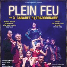 Plein Feu, Cabaret Extraordinaire