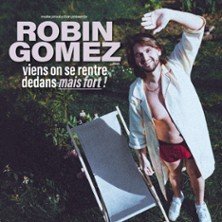 Robin Gomez - Viens On Se Rentre Dedans, Mais Fort ! - Palais des Glaces, Paris