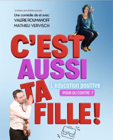 C'est aussi ta fille !