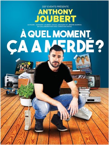 Anthony Joubert dans A quel moment ça a merdé ?