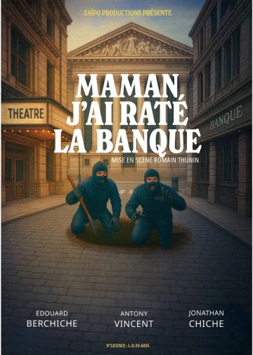 Maman, j'ai raté la banque !