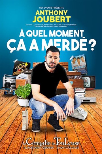Anthony Joubert dans À quel moment ça a merdé ?