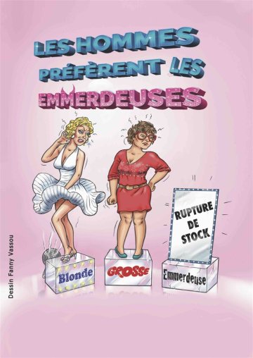 Les hommes préfèrent les emmerdeuses