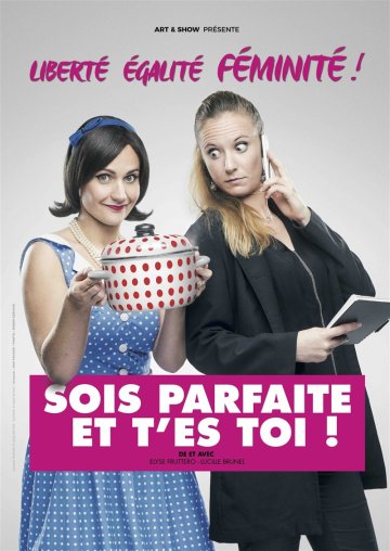 Sois parfaite et t'es toi !