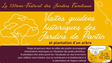 Le 130e - Festival des Jardins Familiaux -Visites des Jardins de Pantin et plantation d'un arbre