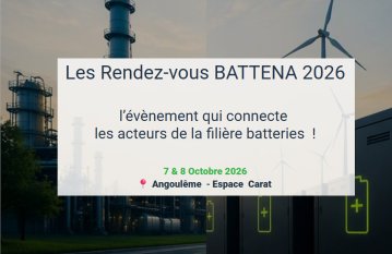 Les Rendez-vous BATTENA 2026, l’évènement qui connecte les acteurs de la filière batteries  !