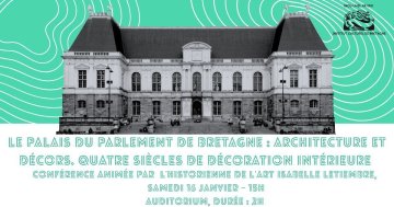Conférence – Le Palais du Parlement de Bretagne : architecture et décors. Quatre siècles de décoration intérieure