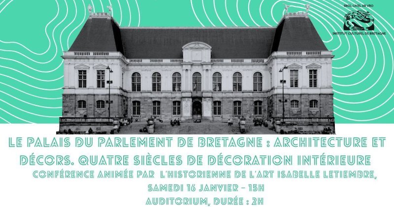 Conférence – Le Palais du Parlement de Bretagne : architecture et décors. Quatre siècles de décoration intérieure