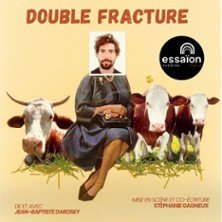 Double Fracture -  Essaïon - Salle Théâtre, Paris