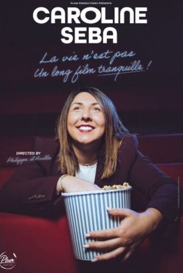 Caroline Seba dans La vie n'est pas un long film tranquille !