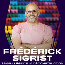 Frédérick Sigrist - 39 - 45 = L'Age de la Déconstruction - Tournée
