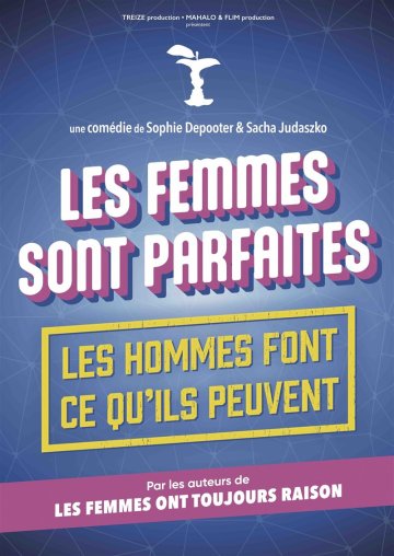 Les femmes sont parfaites, les hommes font ce qu'ils peuvent