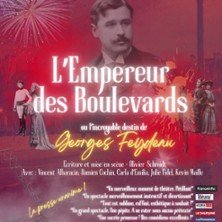 L'Empereur des Boulevards - Théâtre des Gémeaux Parisiens, Paris