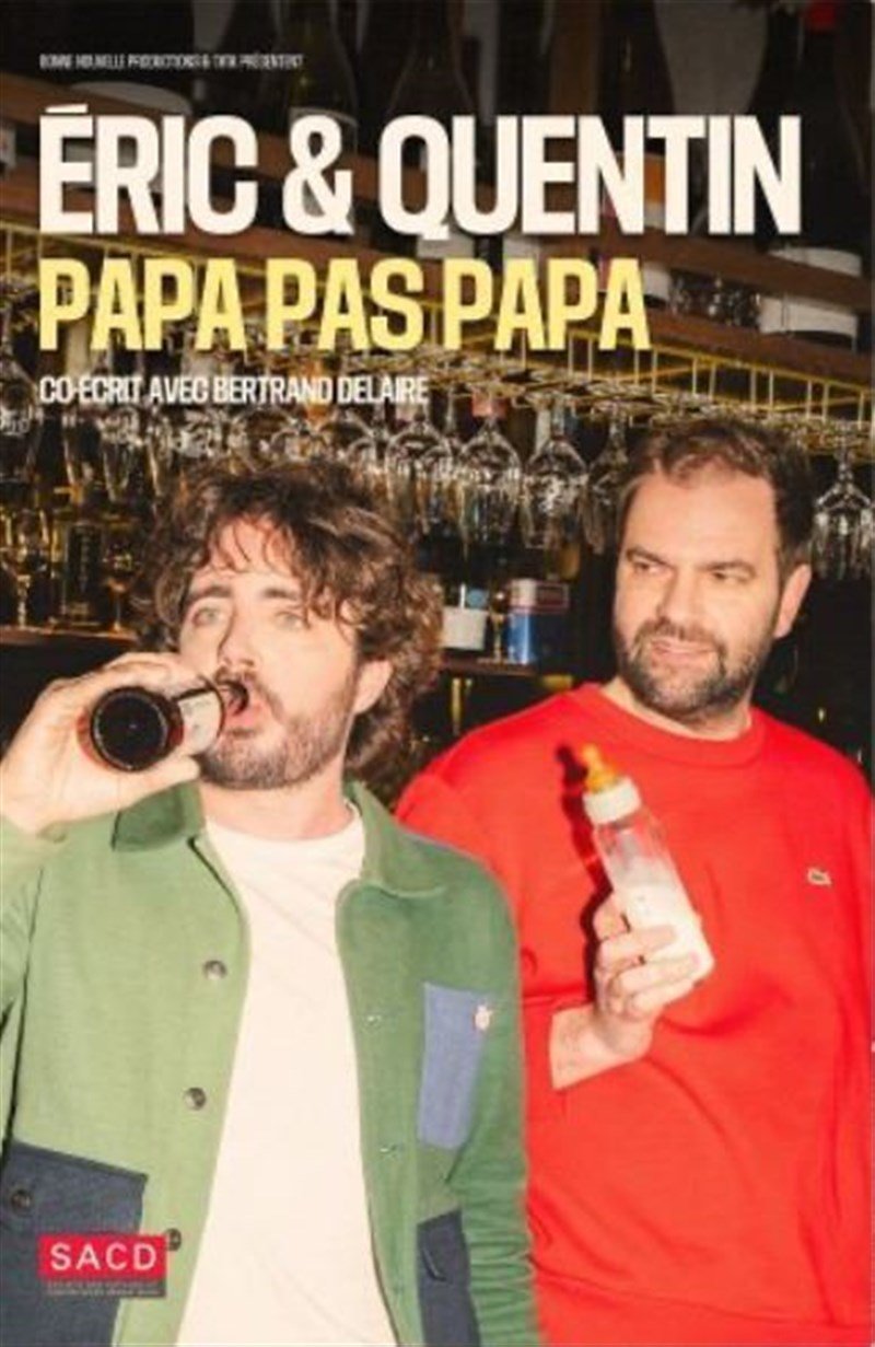 Eric et Quentin dans Papa pas papa