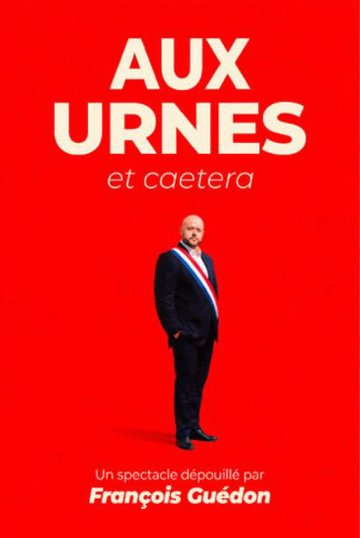 François Guédon dans Aux urnes et cætera