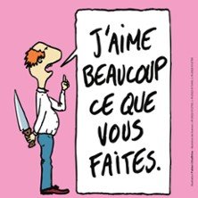 J'aime Beaucoup ce que vous faites -  La Compagnie du Café-Théâtre, Nantes