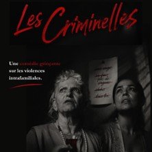 Les Criminelles - La Comédie St-Michel - Grande Salle, Paris
