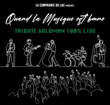 Hommage à Goldman 100% Live : Quand la musique est bonne