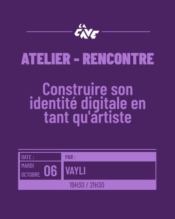 Atelier musiciens : construire son identité digitale en tant qu'artiste - Animé par Vayli