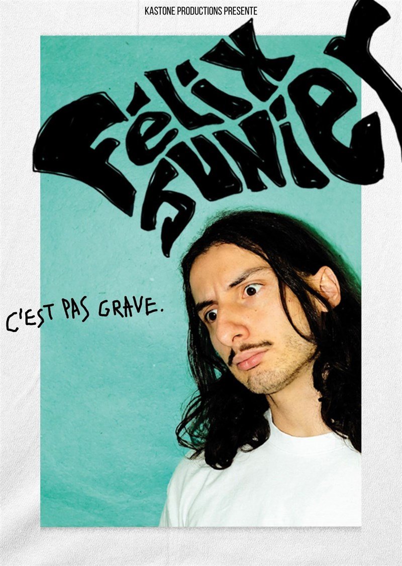 Félix Junier dans c'est pas grave