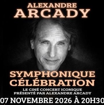 Alexandre Arcady : Symphonique Celebration
