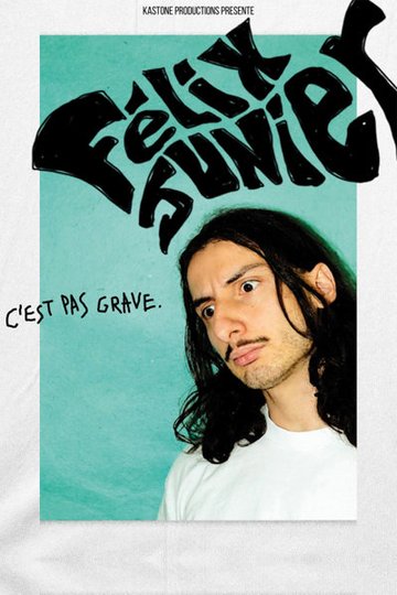 Félix Junier - C'est Pas Grave - Tournée