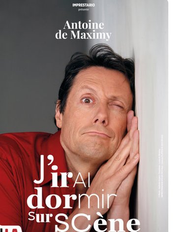 Antoine de Maximy dans J'irai dormi sur scène
