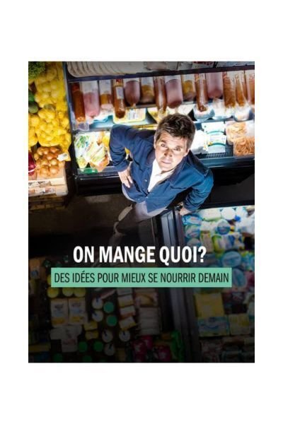 Rencontre : On mange quoi : des idées pour mieux se nourrir demain