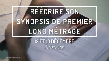 Réécrire son synopsis de premier long métrage