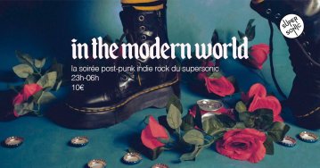 In The Modern World / La soirée Post Punk Indie Rock
