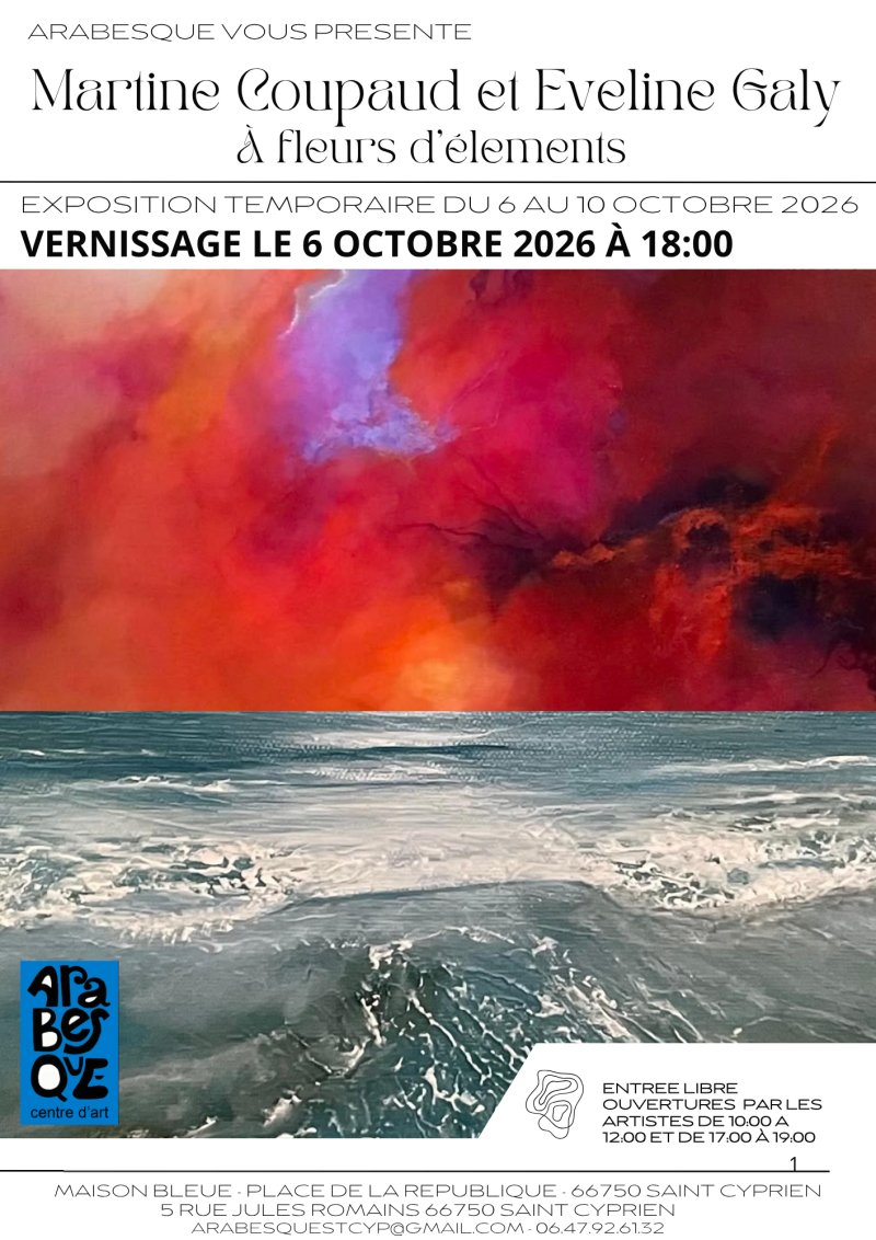 EXPOSITION "A FLEURS D'ELEMENTS" DE MARTINE COUPAUD ET EVELINE GALY - CHEZ ARABESQUE