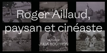 projection du film documentaire "Roger Aillaud, paysan et cinéaste"