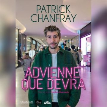 Patrick Chanfray dans Advienne Que Devra