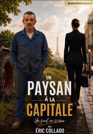 Nouveau one man show d'Eric Collado : UN PAYSAN À LA CAPITALE