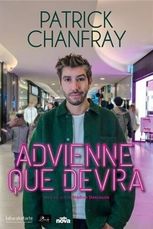 Patrick Chanfray dans Advienne que devra