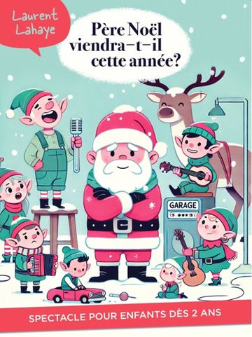 Père Noël Viendra-t-il cette Année ? - Théâtre la Comédie de Lille