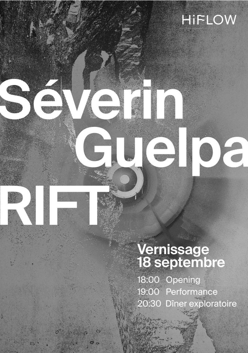 [RIFT] Vernissage & dîner exploratoire –  Solo Séverin Guelpa