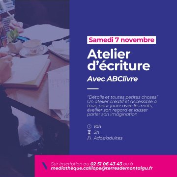 Atelier d’écriture « Détails et toutes petites choses »