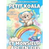 Petit koala et monsieur arc-en-ciel