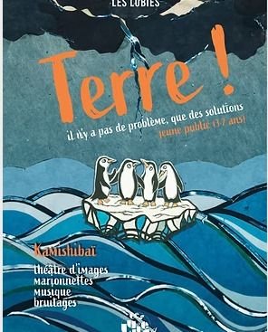 Spectacle de la Compagnie Les Lubies : Terre !