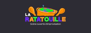 La Ratatouille / Scène Ouverte